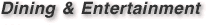 Dining & Entertainment